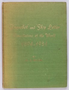 Paquebot & Ship Letter Cancellations of the World 1894-1951 by M A Studd.