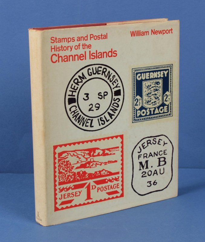 Channel Islands : Stamps & Postal History of, by Newport.