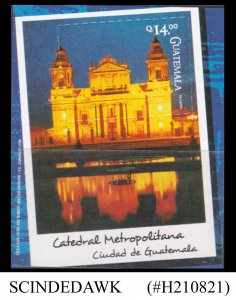 GUATEMALA - 2005 METROPOLITAN CATHEDRAL - SOUVENIR SHEET MINT NH