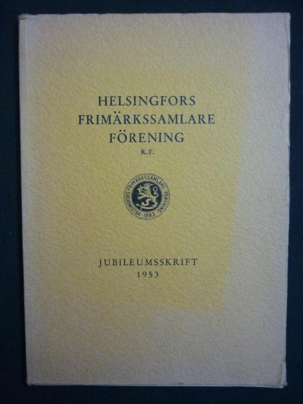 HELSINGFORS FRIMARKSSAMLARE FORENING R F - JUBILEUMSSKRIFT 1953