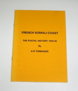 French Somali Coast Postal History 1939-1945 by A.R.Torrance Philatelic Book