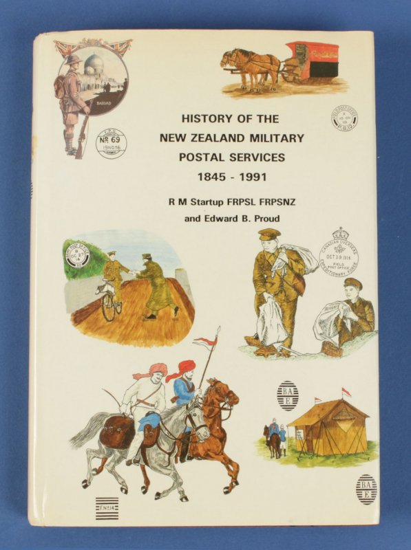 NEW ZEALAND: History of NZ Military Postal Services 1845-1991 by Startup & Proud