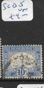 HONG KONG  (P2305B)  POSTAGE DUE  10C  SG D5   VFU