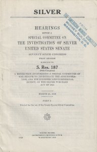 1939 - Senate Hearings on the U. S Silver Policy - Ephemera 1209