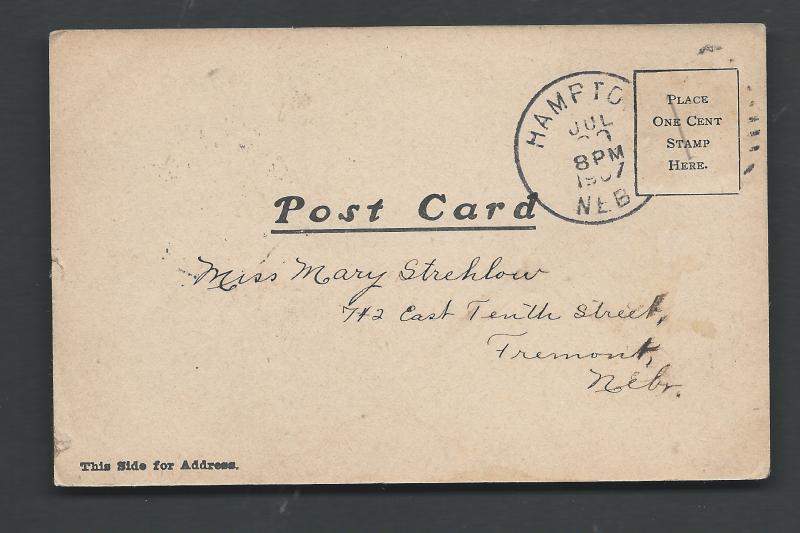 NO stamp Post Card Hampton NEB July ??, 1907 back stamped  Fremont Neb 7-30-1907