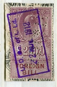 BRITAIN; Early 1900s Ed VII Revenue Foreign Bill fine used £2. value