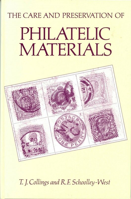 Care & Preservation of Philatelic Materials Collings & Schoolley-West 
