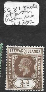 LEEWARD ISLANDS  (PP0105B) KGV  DIE I  1/4D  SG 81 BROKEN TABLET MOG 