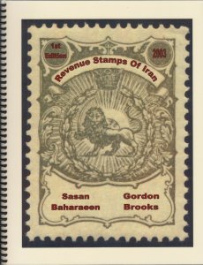 The Revenue Stamps of Persia 1st Edition (2003) by Sasan Baharaeen 410pp