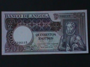 ​ANGOLA-1973-BANK OF ANGOLA-UN -CIRCULATED-$500 ESCUDOS -VF HARD TO FIND