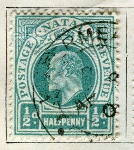 NATAL; 1904 early ED VII issue fine used 1/2d. value