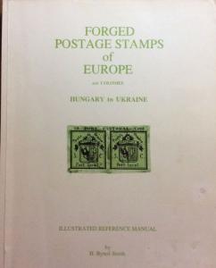H. Bynof-Smith -  FORGED POSTAGE STAMPS OF EUROPE - HUNGARY to UKRAINE  (1993)