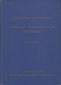 Handbook and Catalogue of Canadian Transportation Postmarks, by T. P. G. Shaw.