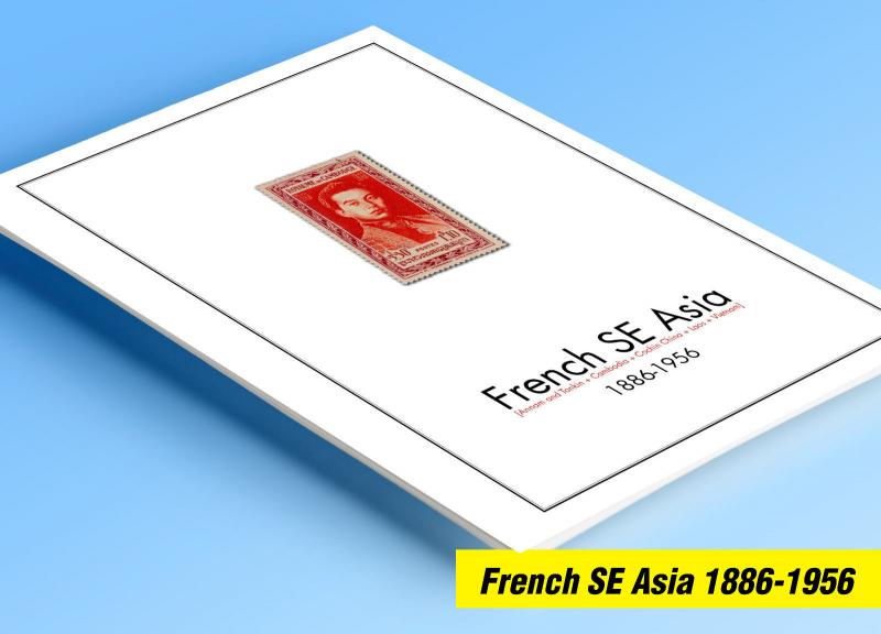 COLOR PRINTED FRENCH SE ASIA 1886-1956 STAMP ALBUM PAGES (32 illustrated pages)