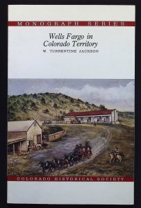 Wells Fargo in Colorado Territory by W. Terrentine Jackson (1982)