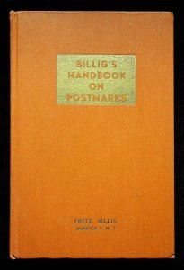 Billig's Handbook on Postmarks Volume 8 by Fritz Billig