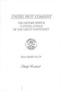 UNITED FRUIT COMPANY History Ships Cancellations Great White Fleet Postmarks