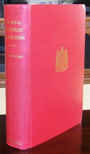 The Royal Philatelic Collection, by Sir John Wilson