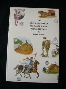 THE POSTAL HISTORY OF THE NAVAL & RAF POSTAL SERVICES by EDWARD B PROUD 