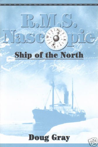 R.M.S. Nascopie: Ship of the North, by Doug Gray