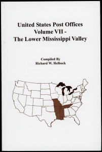 Lower Mississippi Valley US Post Offices Volume VII 320 Page Richard W Helbock