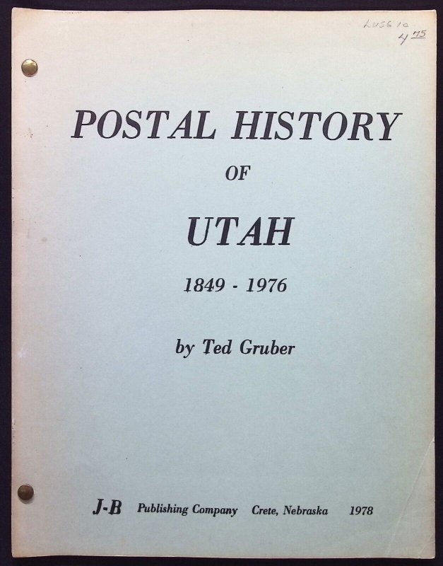 Postal History of Utah 1849-1976 by Ted Gruber (1978)