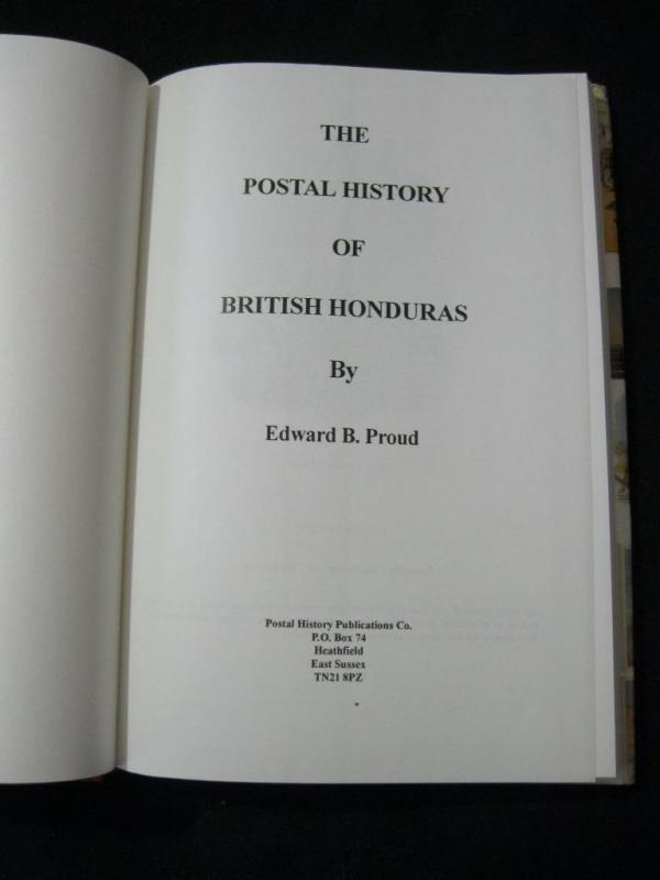 THE POSTAL HISTORY OF BRITISH HONDURAS by EDWARD B PROUD