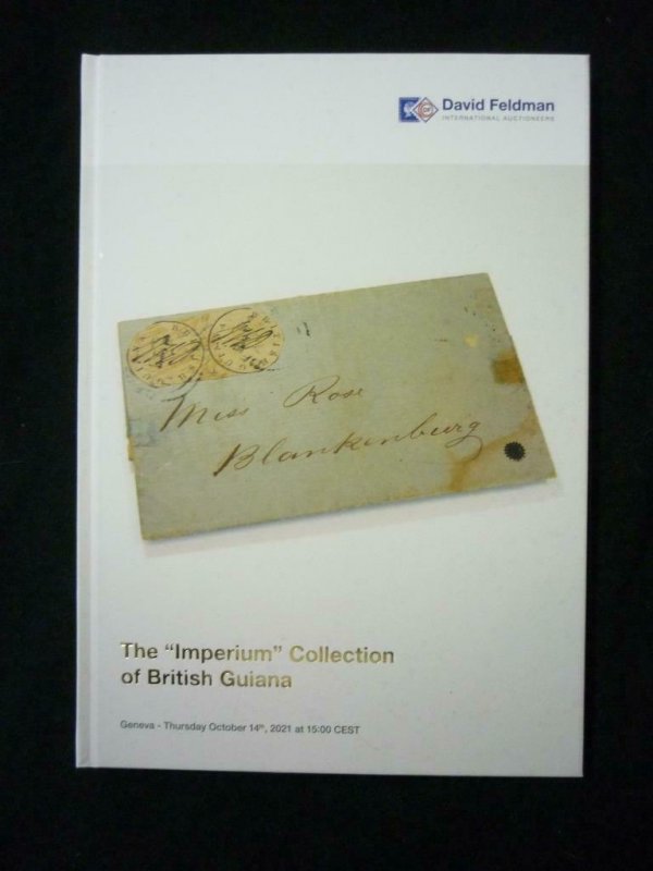 DAVID FELDMAN AUCTION CATALOGUE 2021 BRITISH GUIANA THE 'IMPERIUM' COLLECTION