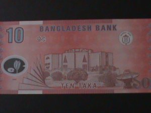 ​BANGLADESH-BANGLADESH BANK-10-TAKA-UNCIRULATED P0LIMAR NOTE-VERY FINE