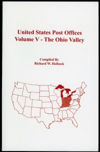 The Ohio Valley United States Post Offices Volume V  - Richard W Helbock