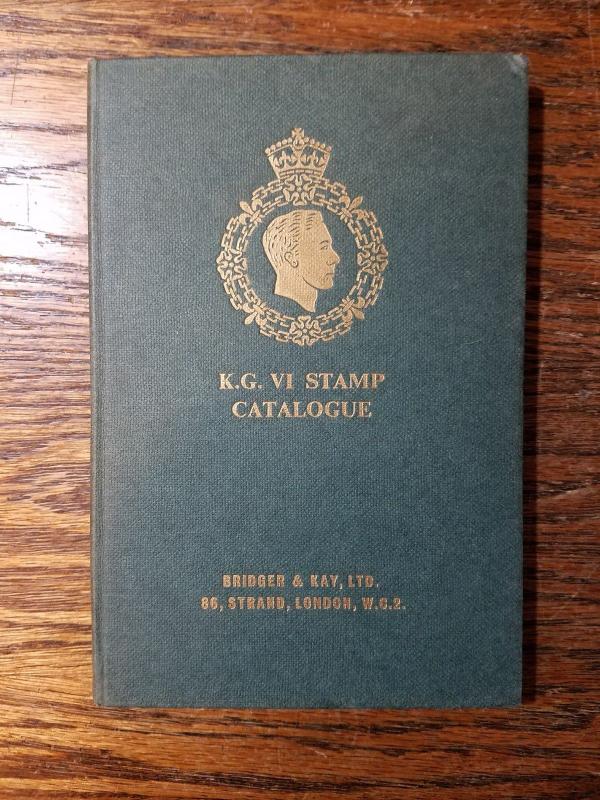 K.G. VI Stamp Catalog Bridges & Kay, Ltd 86 Strand, London, W.C.2.