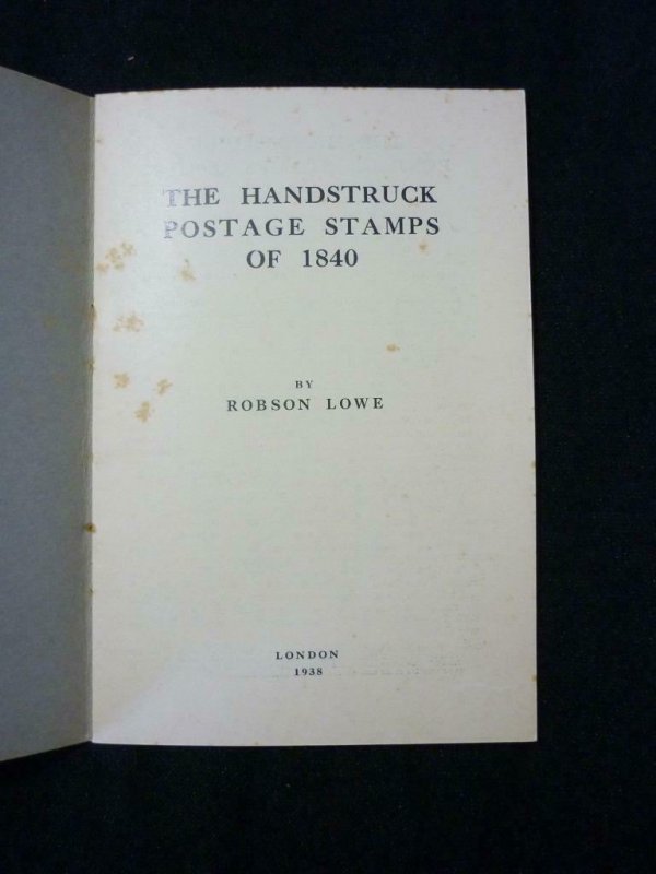 THE HANDSTRUCK POSTAGE STAMPS OF 1840 by ROBSON LOWE