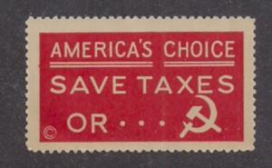 Anti-Red Cinderella AMERICA'S CHOICE Save Taxes or (picture of sickle)