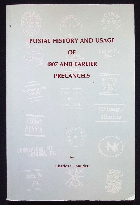 Postal History and Usage of 1907 and Earlier Precancels by Souder (1989)