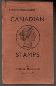 Sc Canadian Stamps Collecting Handbook - published c.1940 - Patrick Hamilton