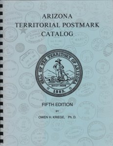 Arizona Territorial Postmark Catalog, 5th edition, used.