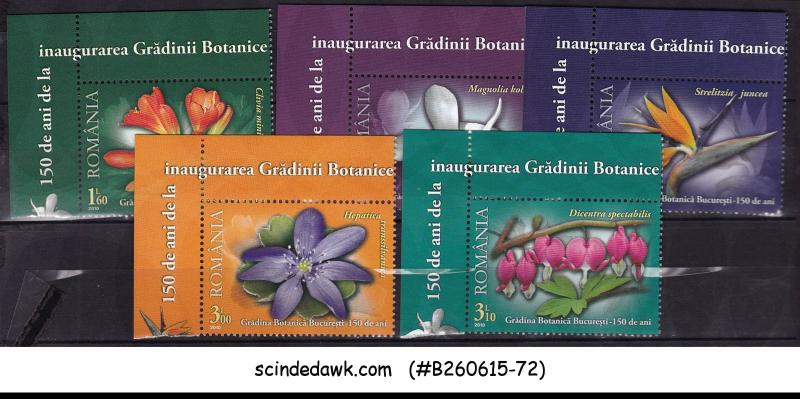 ROMANIA - 2010 150yrs OF BOTANICAL GARDENS OF BUCHAREST / FLOWERS 5V MNH