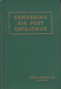 Sanabria's Air Post Catalog, 1946 Edition, 1100 pages, hardcover