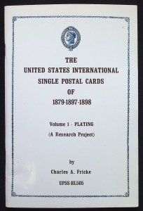 The United States International Single Post Cards of 1879-1897-1898 by Fricke