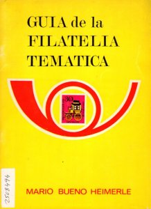 Guia de la filatelia tematica -Mario Bueno Heimerle