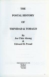 THE POSTAL HISTORY OF TRINIDAD & TOBAGO BY EDWARD B. PROUD & JOE CHIN ALEONG 9781872465241