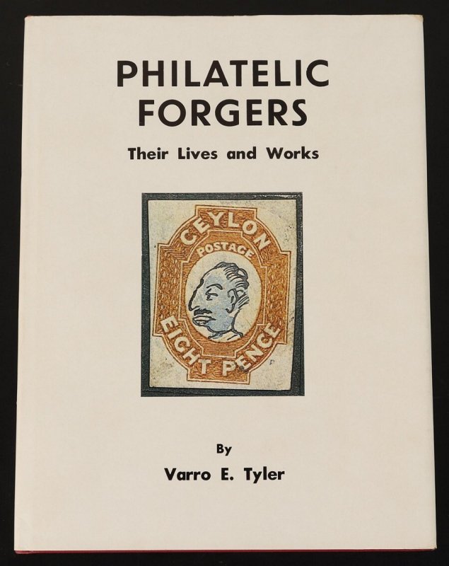 LITERATURE Philatelic Forgers, their lives & works VE Tyler pub Robson Lowe 1976 