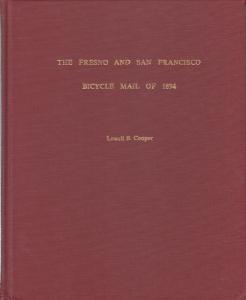 The Fresno and San Francisco Bicycle Mail of 1894, by Lowell B. Cooper, NEW