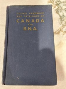 Holmes Handbook and Catalogue of Canada and B.N.A. Hardcover, May 1945.