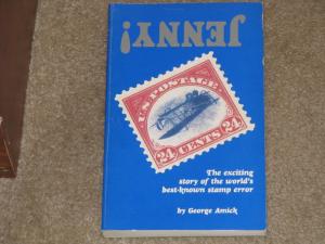 JENNY-Exciting Story of the World`s Best Known Error, By George Amick, 1986