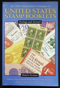 The 1999 Comprehensive Catalogue of United States Stamp Booklets - Robert Furman