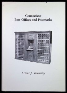 Connecticut Post Offices and Postmarks by Arthur Warmsley (1977) Signed