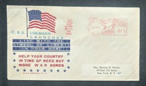 1943 USS Uhlmann Launched US Naval Cover New York City Buy Bonds