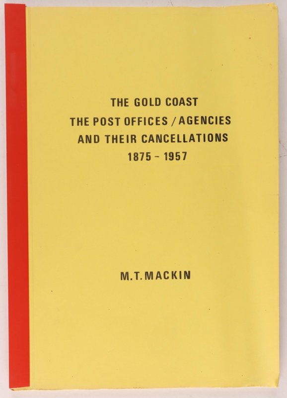 LITERATURE Gold Coast The Post Offices/Agencies & Their Cancellations. 1875-1957 