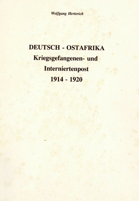 German East Africa, POW Mail 1914 - 1920 (in German) by W. Herterich